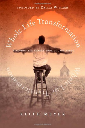 Whole Life Transformation: Becoming The Change Your Church Needs,Used