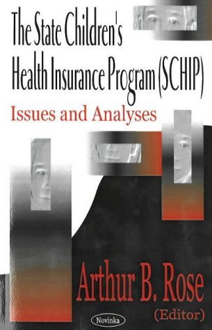 The State Children's Health Insurance Program Schip: Issues and Analyses,Used