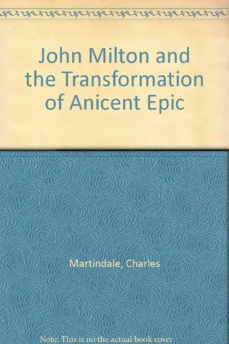 John Milton and the Transformation of Ancient Epic,Used