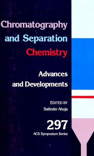 Chromatography and Separation Chemistry: Advances and Developments (ACS Symposium Series),Used