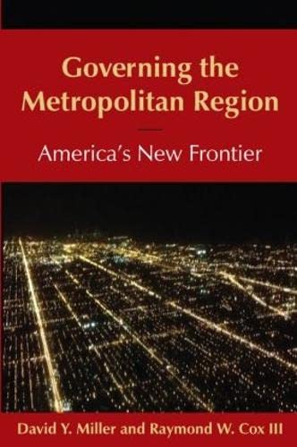 Governing the Metropolitan Region: America's New Frontier: 2014: America's New Frontier,Used