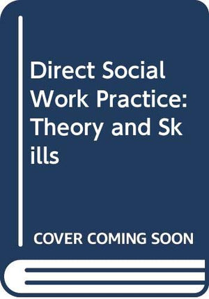 Direct Social Work Practice: Theory and Skills (High School/Retail Version),Used