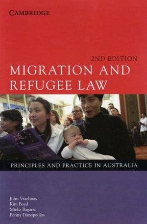 Migration and Refugee Law: Principles and Practice in Australia