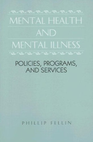 Mental Health and Mental Illness: Policies, Programs, and Services,Used