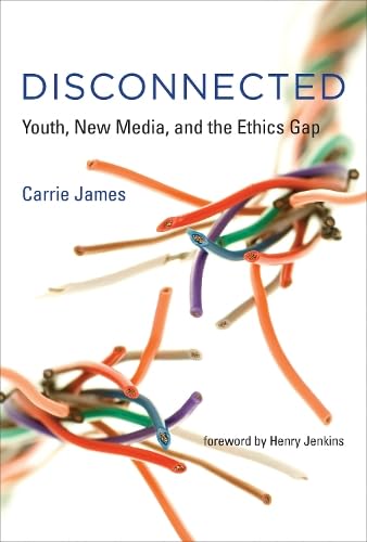 Disconnected: Youth, New Media, and the Ethics Gap (The John D. and Catherine T. MacArthur Foundation Series on Digital Media an,Used