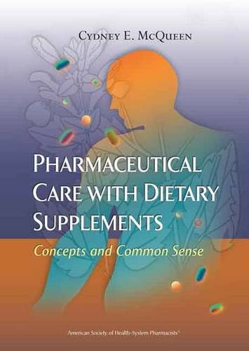 Pharmaceutical Care with Dietary Supplements: Concepts and Common Sense,Used