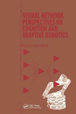 Neural Network Perspectives on Cognition and Adaptive Robotics,Used