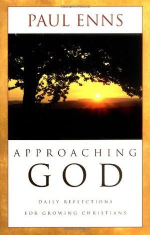 Approaching God: Daily Reflections for Growing Christians,Used