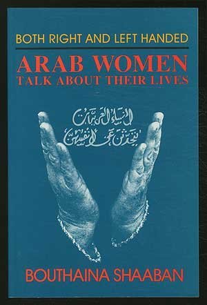 Both Right and Left Handed: Arab Women Talk about Their Lives,Used