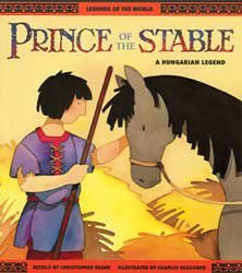 Prince Of The Stable : A Hungarian Legend (Legends Of The World Series),Used