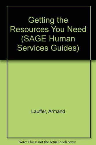 Getting the Resources You Need (SAGE Human Services Guides),Used