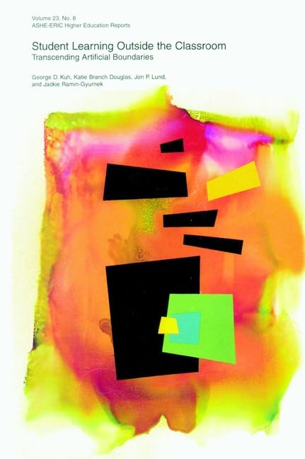 Student Learning Outside V23 Rprt 8 1994: Transcending Artificial Boundaries (JB ASHE Higher Education Report Series (AEHE)),Used