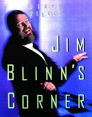 Jim Blinn's Corner: Dirty Pixels (Jim Blinn's Corner Series),Used