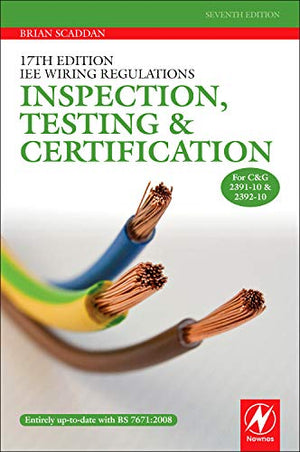 17th Edition IEE Wiring Regulations: Inspection, Testing and Certification,Used