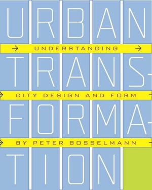 Urban Transformation: Understanding City Form and Design,Used