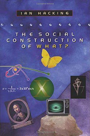 The Social Construction Of What?,New