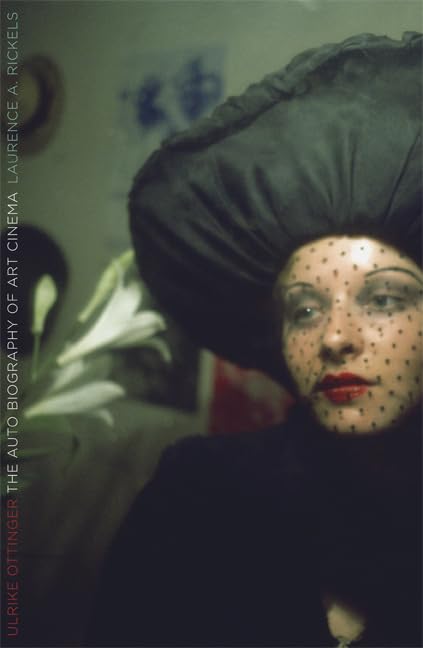 Ulrike Ottinger: The Autobiography Of Art Cinema-used