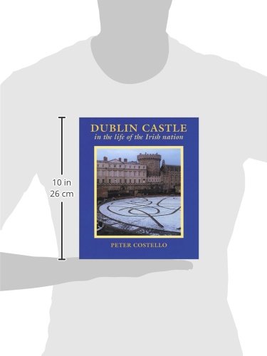 Dublin Castle: In the Life of the Irish Nation,Used