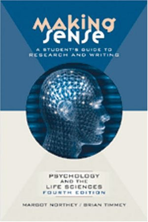 Making Sense: A Student's Guide to Research and Writing in Psychology and the Life Sciences,New