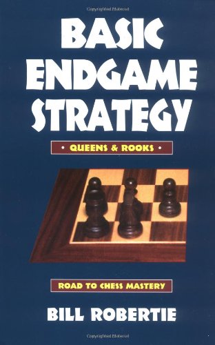 Basic Endgame Strategy: Queens & Rooks (Road to Chess Mastery),New