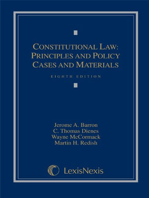 Constitutional Law: Principles And Policy, Cases And Materials,New
