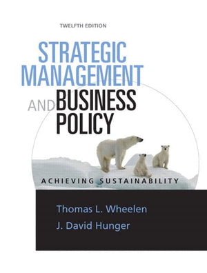 Strategic Management & Business Policy: Achieving Sustainability,New