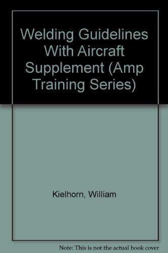 Welding Guidelines With Aircraft Supplement (AMP TRAINING SERIES),Used