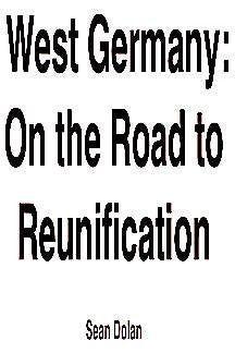 West Germany: On the Road to Reunification (Places and Peoples of the World),Used