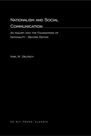 Nationalism and Social Communication: An Inquiry into the Foundations of Nationality,Used