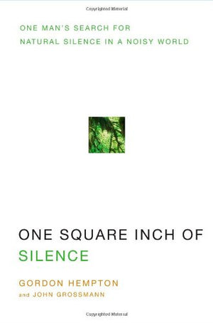One Square Inch of Silence: One Man's Search for Natural Silence in a Noisy World (with CD),Used