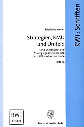 Strategien, Kmu Und Umfeld: Handlungsmuster Und Strategiegenese in Kleinen Und Mittleren Unternehmen (Rwi Schriften,) (German Ed,Used