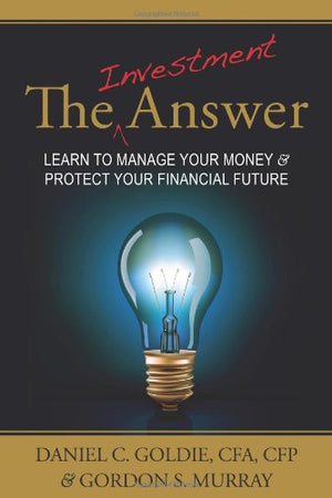 The Investment Answer: Learn to Manage Your Money & Protect Your Financial Future,Used