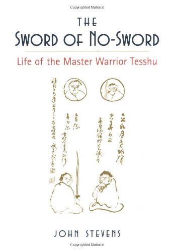 The Sword Of Nosword: Life Of The Master Warrior Tesshu,Used