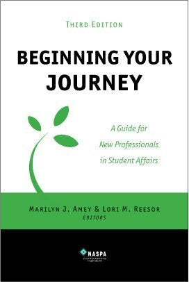 Beginning Your Journey A Guide for New Professionals in Student Affairs,Used