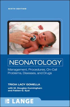 Neonatology: Management, Procedures, Oncall Problems, Diseases, And Drugs, Sixth Edition (Lange Clinical Science)