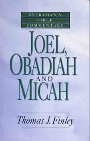 Joel, Obadiah And Micah Bible Commentary (Everymans Bible Commentaries),New