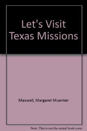 Let's Visit Texas Missions,New