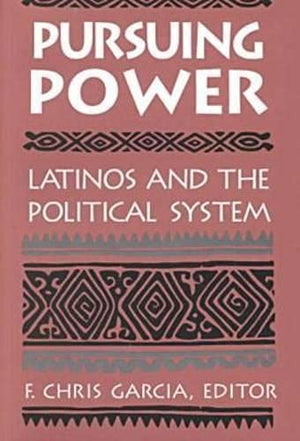 Pursuing Power: Latinos & The Political System,Used