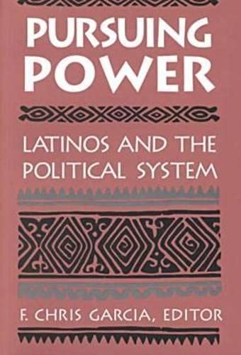 Pursuing Power: Latinos & The Political System,Used