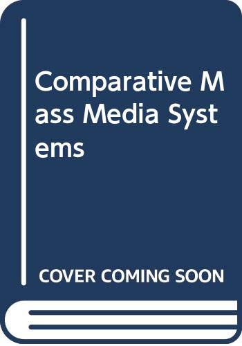 Comparative Mass Media Systems (Longman Series in Public Communication),Used
