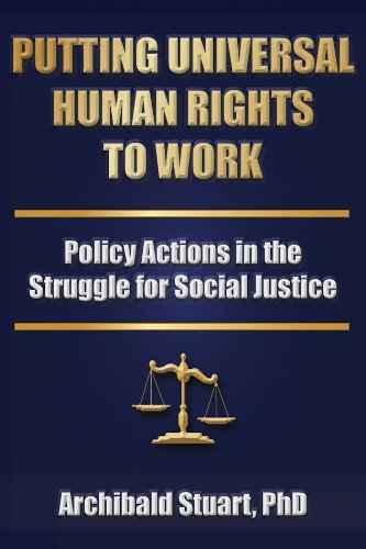 Putting Universal Human Rights to Work: Policy Actions in the Struggle for Social Justice,Used