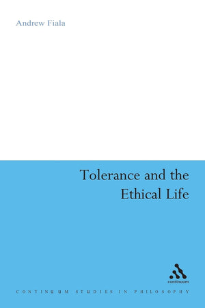 Tolerance And The Ethical Life (Continuum Studies In Philosophy, 44),Used