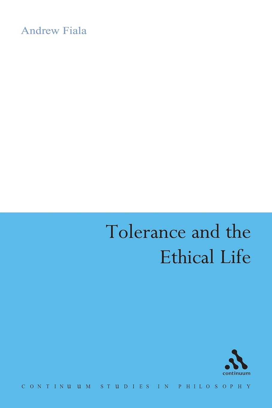 Tolerance And The Ethical Life (Continuum Studies In Philosophy, 44),Used