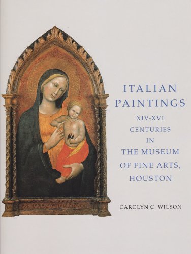 Italian Paintings, XIVXVI Centuries, in the Museum of Fine Arts, Houton, Rice University PressMerrell Holberton, 1996,Used