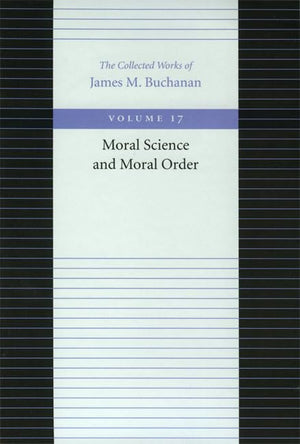 Moral Science And Moral Order (The Collected Works Of James M. Buchanan),Used