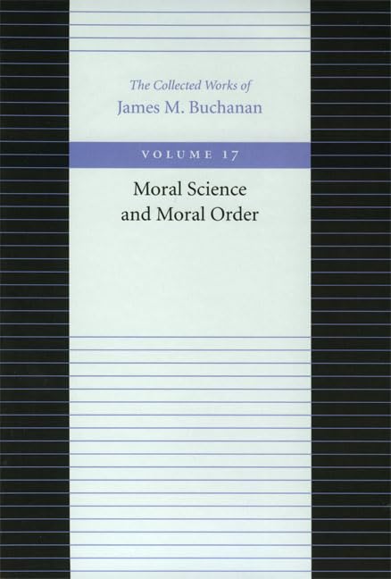 Moral Science And Moral Order (The Collected Works Of James M. Buchanan),Used