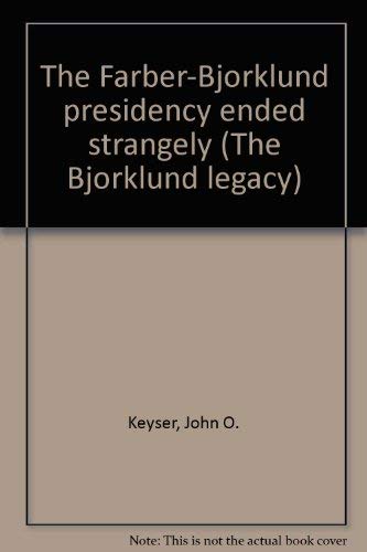 The FarberBjorklund presidency ended strangely (The Bjorklund legacy),Used