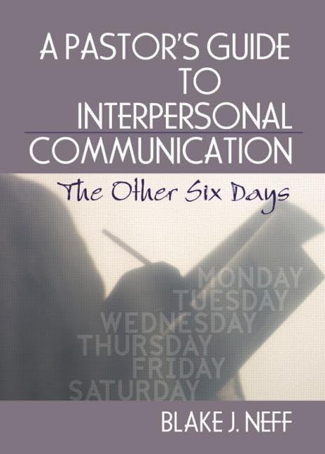 A Pastor's Guide to Interpersonal Communication (Haworth Series in Chaplaincy),New