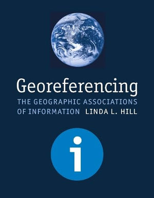 Georeferencing: The Georgraphic Associations of Information (Digital Libraries And Electronic Publishing Series),Used