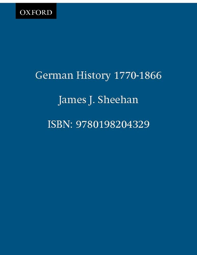German History, 17701866 (Oxford History Of Modern Europe),New
